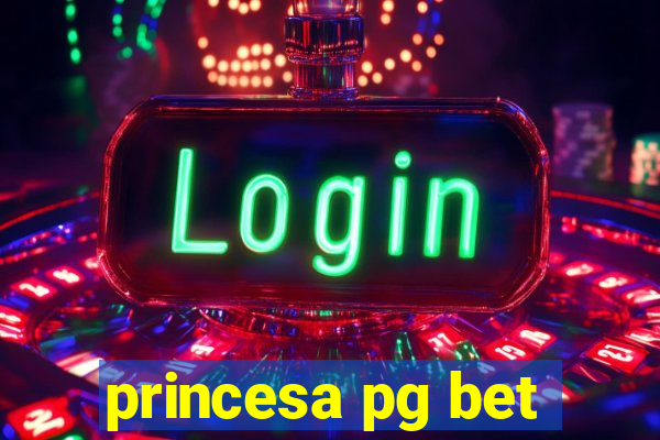 princesa pg bet